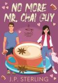 No More Mr. Chai Guy (The Coffee Loft Series: Fall Collection)