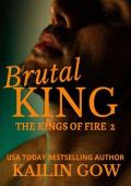 Brutal King (Kings of Fire #2)