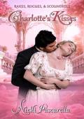 Charlotte’s Kisses (Rakes, Rogues, & Scoundrels #1)