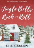 Jingle Bells Rock & Roll (Sweet Christmas Kisses)