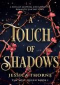 A Touch of Shadows (The Lost Queen #1)