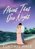 About That One Night (Happily Ever Mishaps #3)