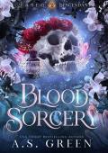 Blood Sorcery (Cursed Descendants #6)