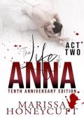 The Life of Anna, Tenth Anniversary Edition, Act 2