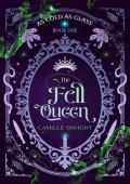 The Fell Queen (As Cold As Glass #1)