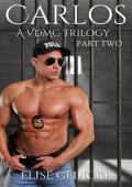 Carlos: Trilogy, Part Two (Carlos: A VDMC Trilogy #2)