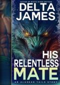 His Relentless Mate (Alaskan Tails #10)