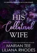 His Collateral Wife (My Arranged Marriage to a Billionaire #3)