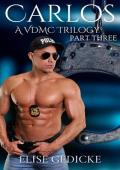 Carlos: Trilogy, Part Three (Carlos: A VDMC Trilogy #3)