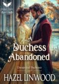 A Duchess Abandoned (Unexpected Duchesses #3)