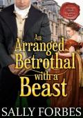 An Arranged Betrothal with a Beast (Marriages Under Conditions #6)