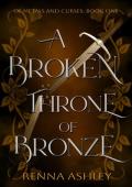 A Broken Throne of Bronze (Of Metals and Curses #1)