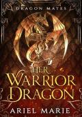 Her Warrior Dragon (Dragon Mates #1)