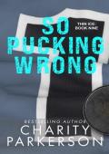 So Pucking Wrong (Thin Ice #9)