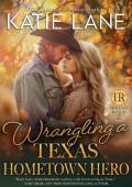 Wrangling a Texas Hometown Hero (Holiday Ranch #5)