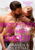 Protected by Her Daddy (Daddy’s Good Girl)