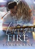 Living with Fire (With Fire #1)