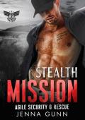 Stealth Mission (Team Falcon: Agile Security & Rescue Team 2, #2)