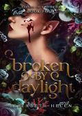 Broken By Daylight (Beasts of the Briar #4)