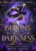 Blooms of Darkness (The Broken Prophecy #1)