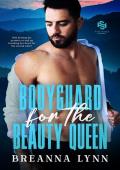 Bodyguard for the Beauty Queen (SAFE Haven Security #2)