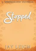 Stopped (Welcome to Windhaven #1)